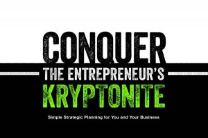 Conquer the Entrepreneur's Kryptonite